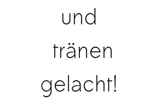 und tr&auml;nen gelacht!